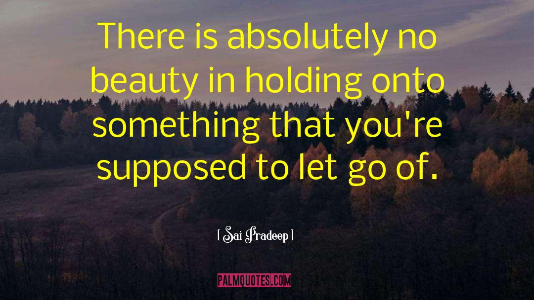 Letting Go Of Life quotes by Sai Pradeep