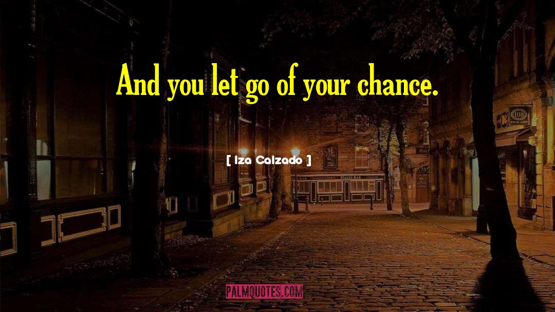 Letting Go Of Life quotes by Iza Calzado
