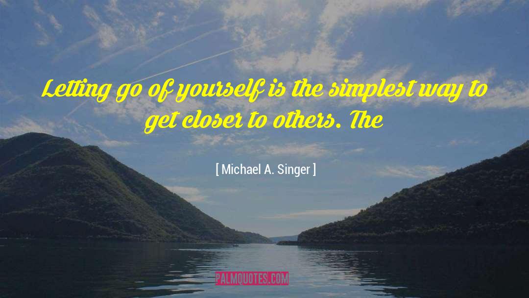 Letting Go Of The Past quotes by Michael A. Singer