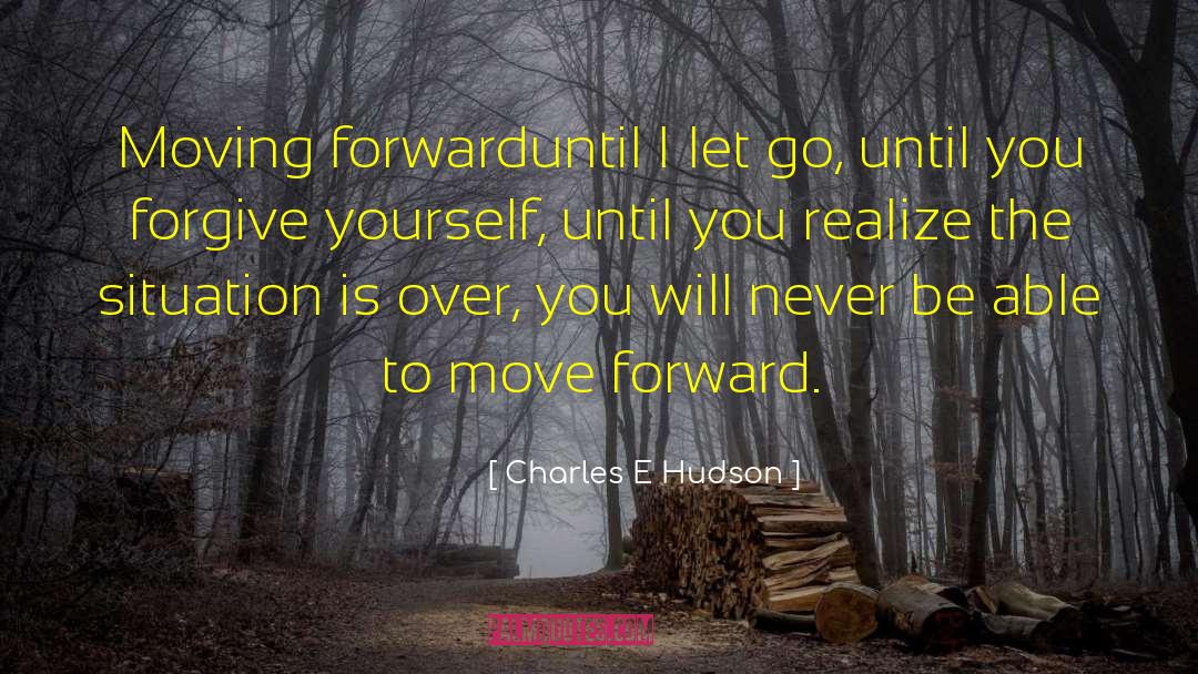 Letting Go Of The Past quotes by Charles E Hudson