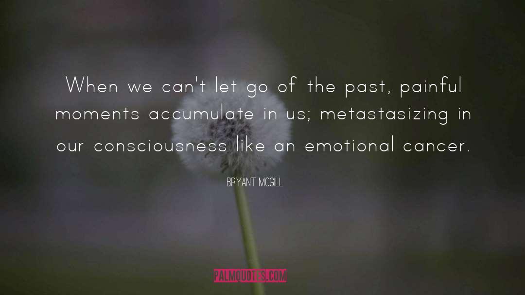 Letting Go Of The Past quotes by Bryant McGill