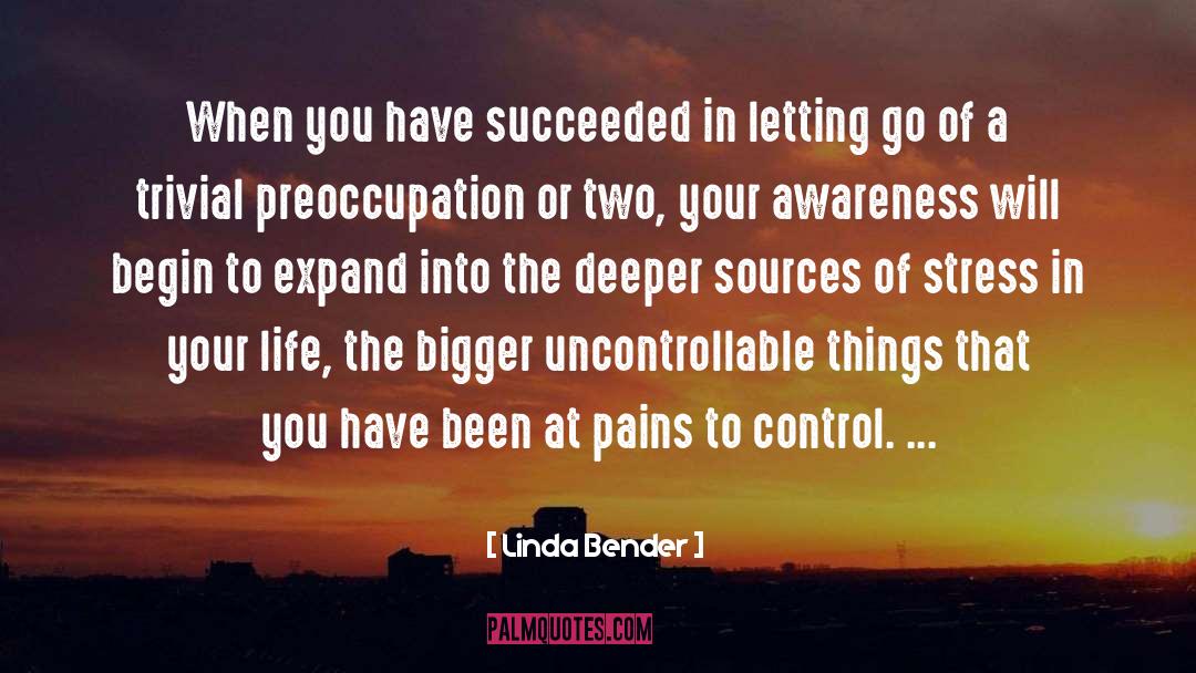 Letting Go Of Your Past quotes by Linda Bender