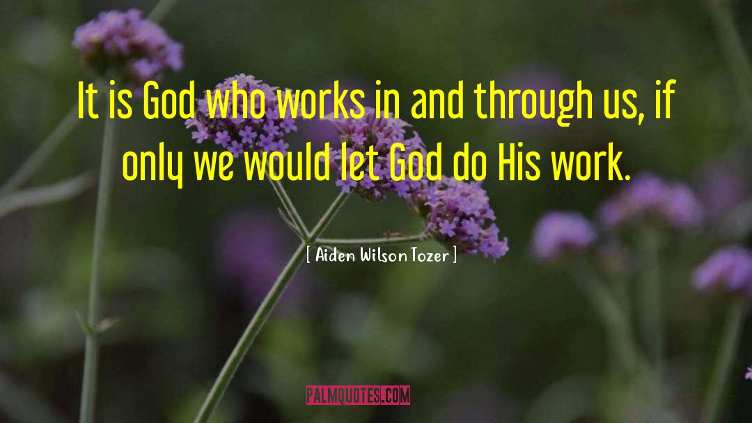 Letting God Drive quotes by Aiden Wilson Tozer