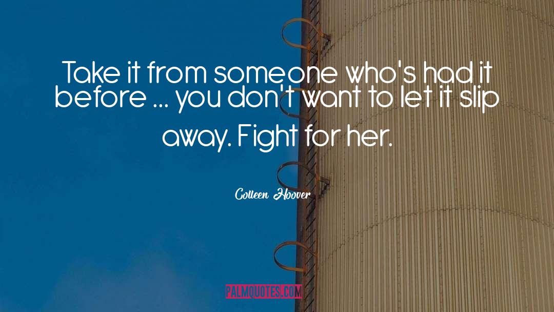 Letting Someone Slip Away quotes by Colleen Hoover