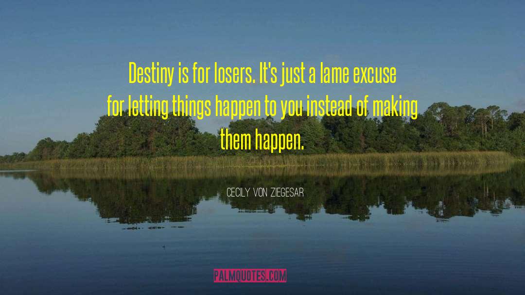 Letting Things Happen quotes by Cecily Von Ziegesar