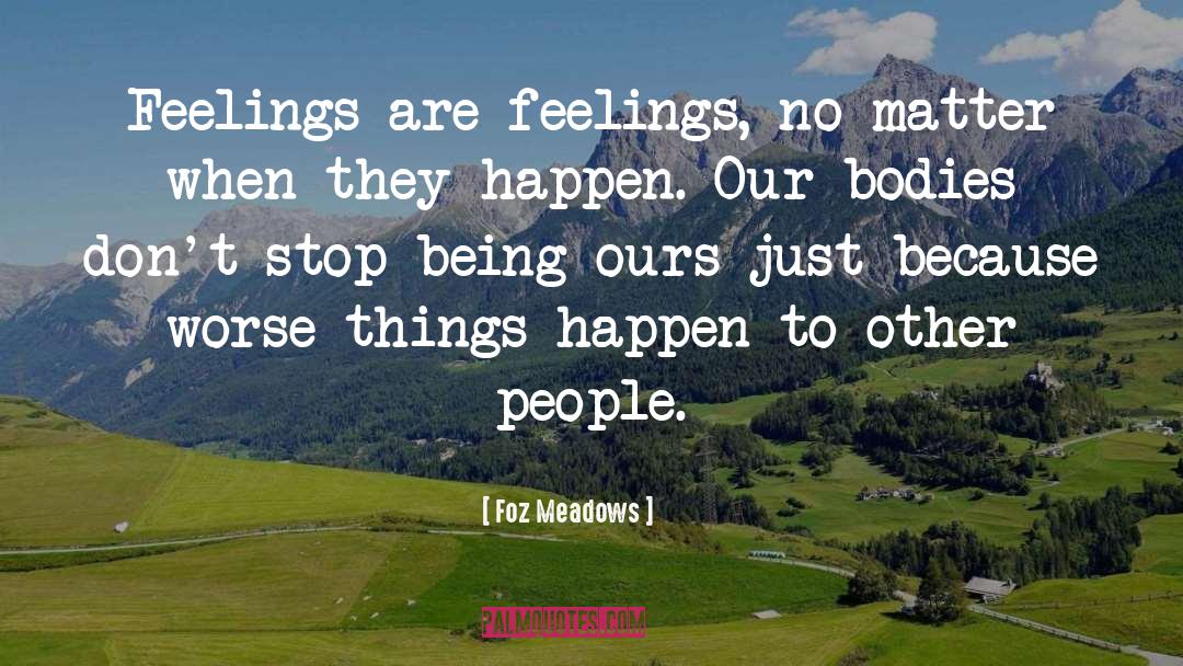 Letting Things Happen quotes by Foz Meadows