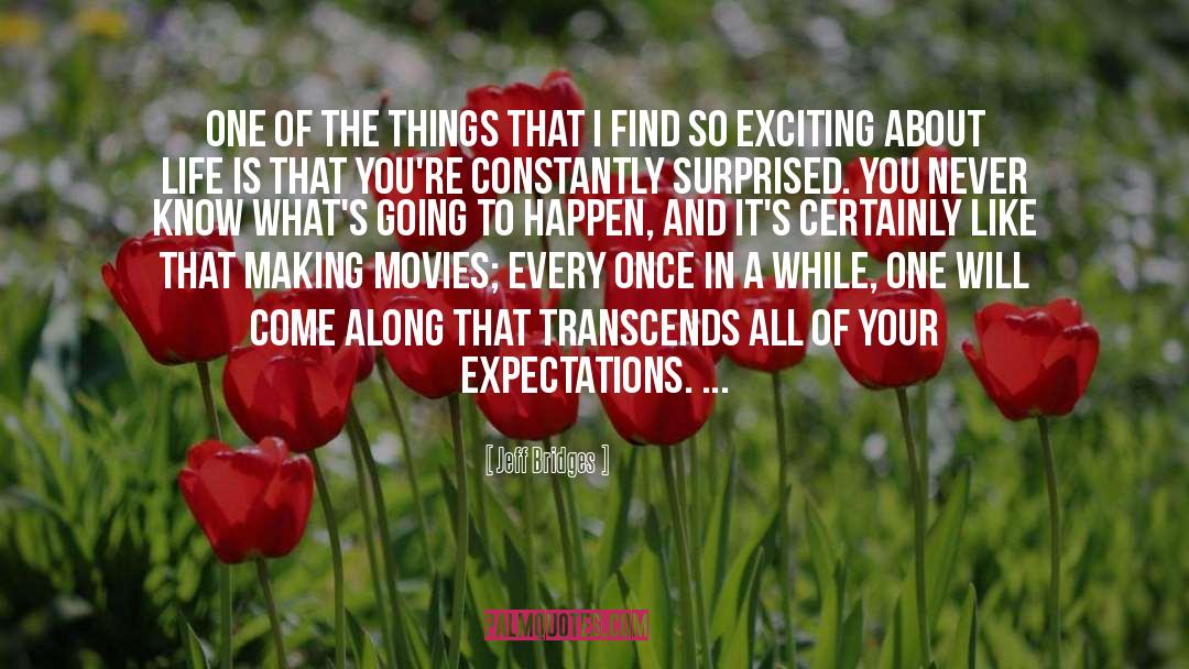 Letting Things Happen quotes by Jeff Bridges