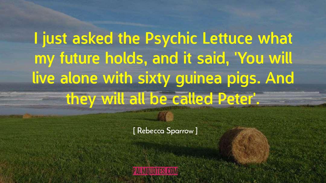 Lettuce quotes by Rebecca Sparrow