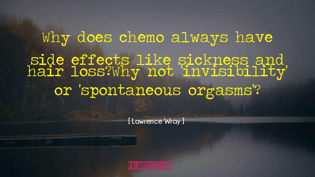 Leukemia Chemotherapy quotes by Lawrence Wray