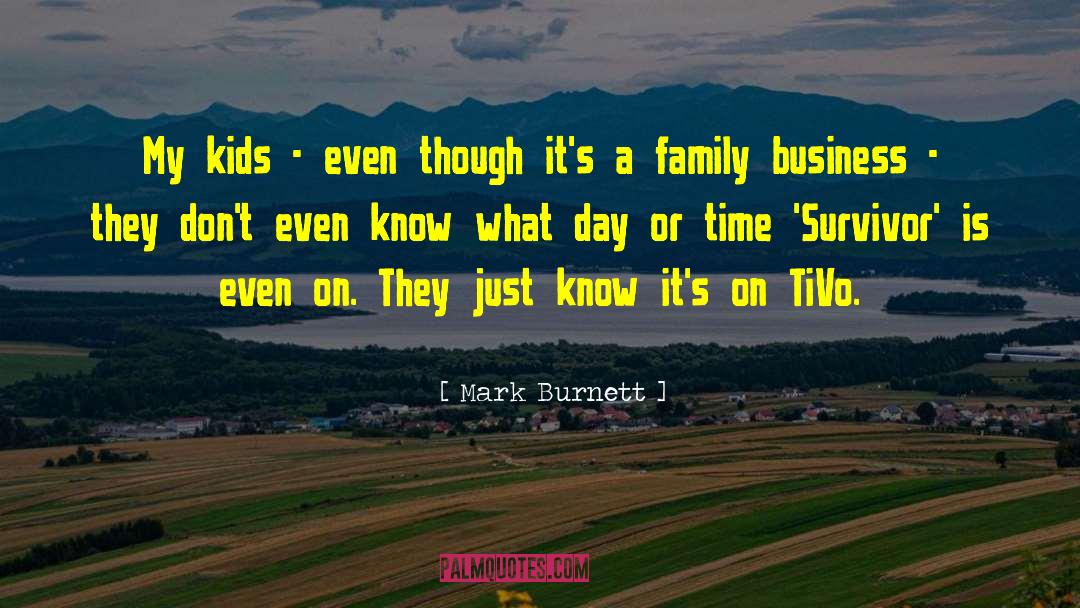 Leuzzi Family quotes by Mark Burnett
