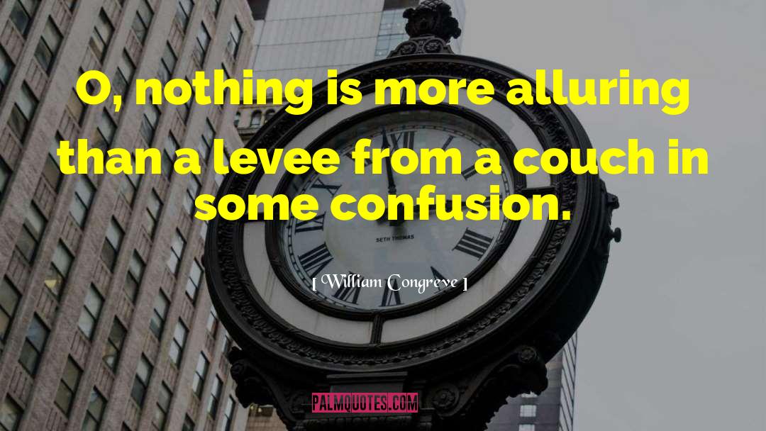 Levee quotes by William Congreve