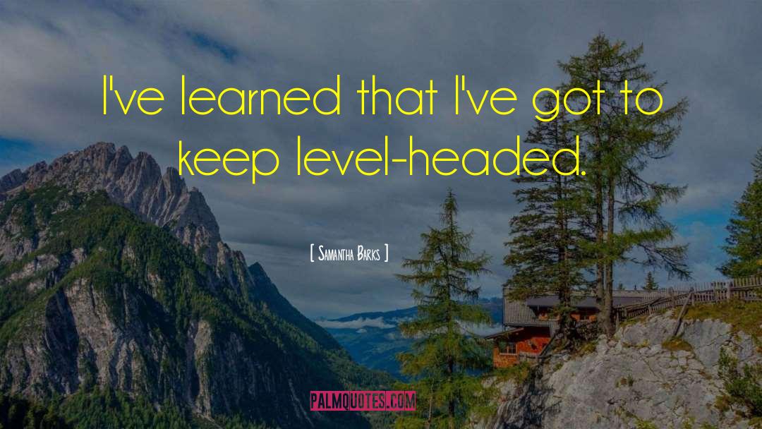 Level Headed quotes by Samantha Barks