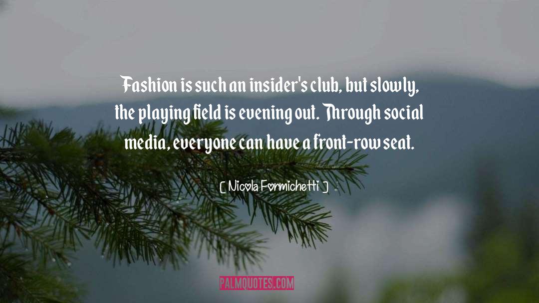 Level Playing Field quotes by Nicola Formichetti