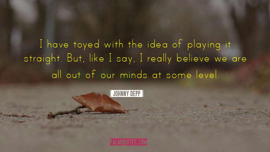Level Playing Field quotes by Johnny Depp