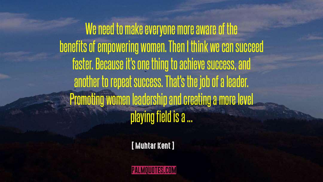 Level Playing Field quotes by Muhtar Kent