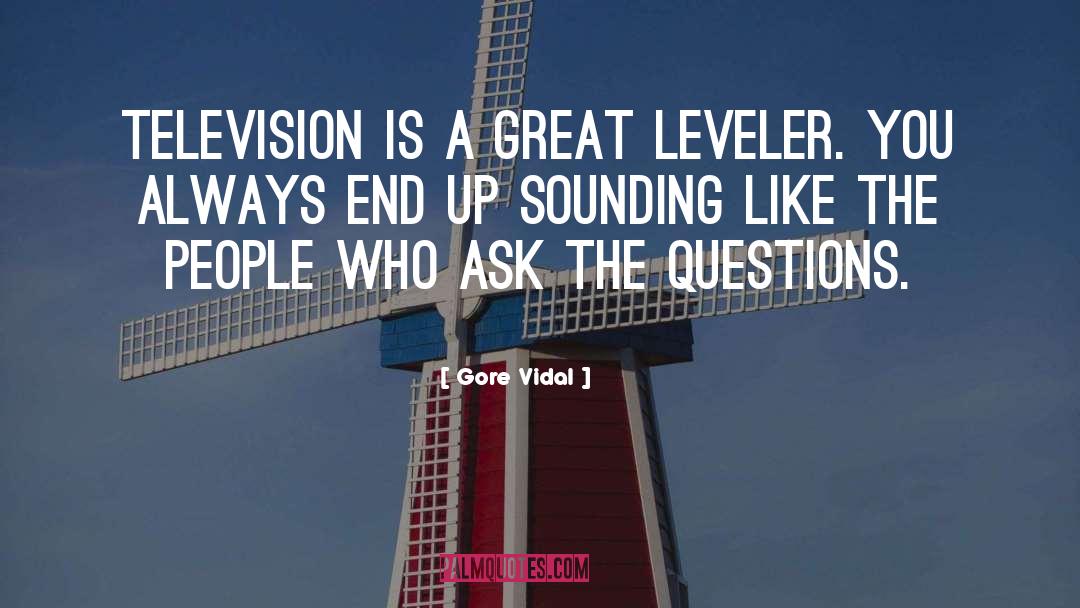Leveler quotes by Gore Vidal