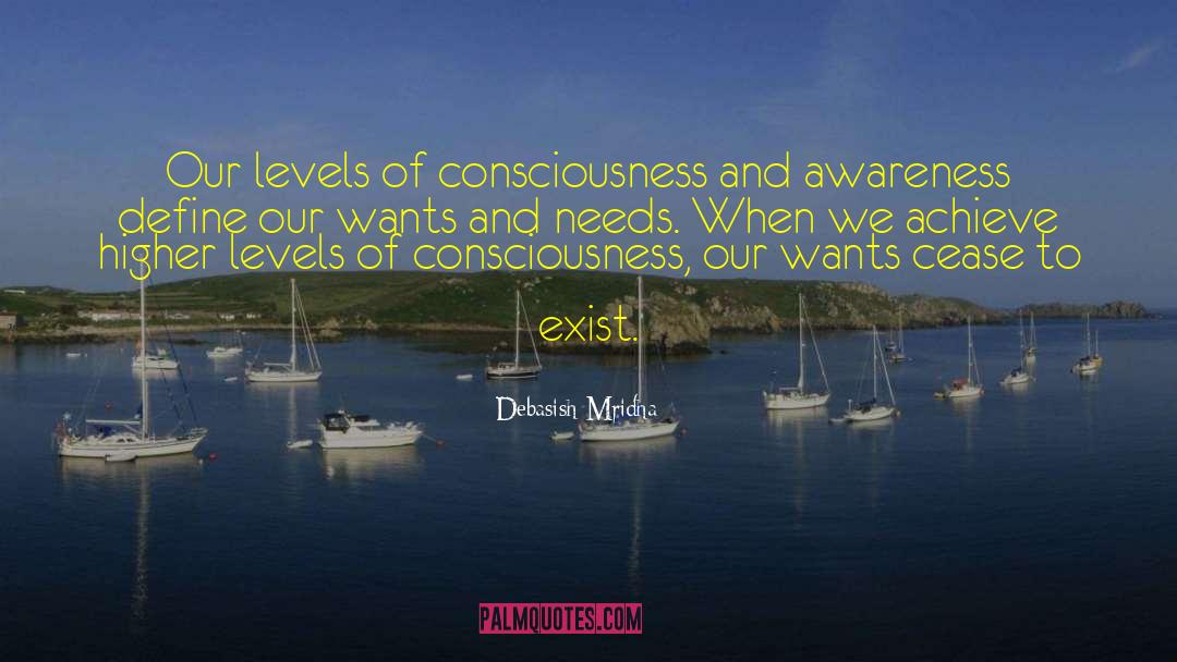 Levels Of Consciousness quotes by Debasish Mridha