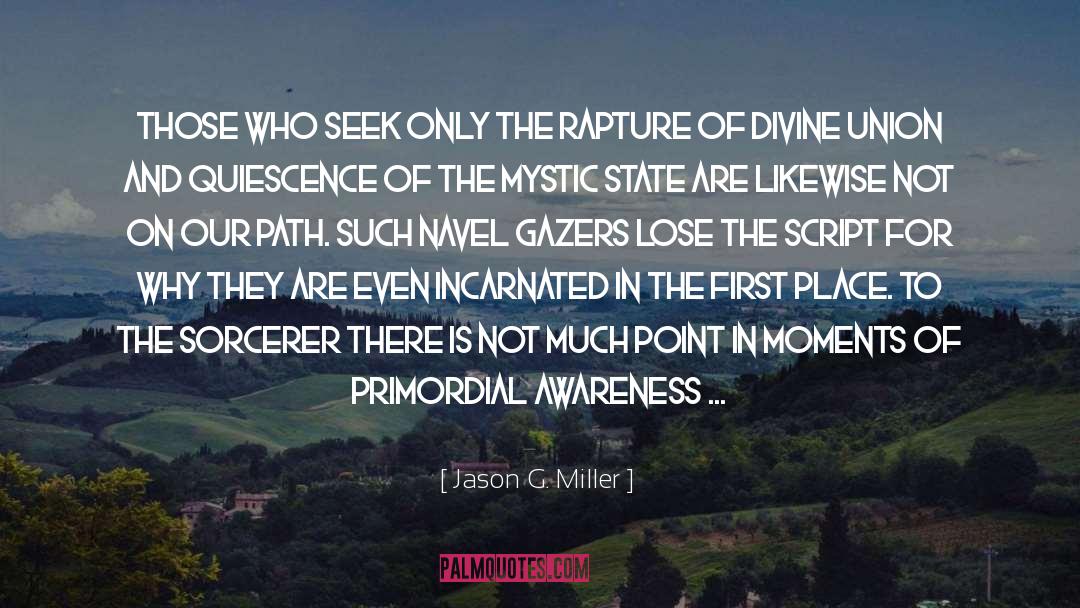 Levels Of Consciousness quotes by Jason G. Miller