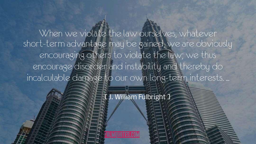 Leventis Law quotes by J. William Fulbright