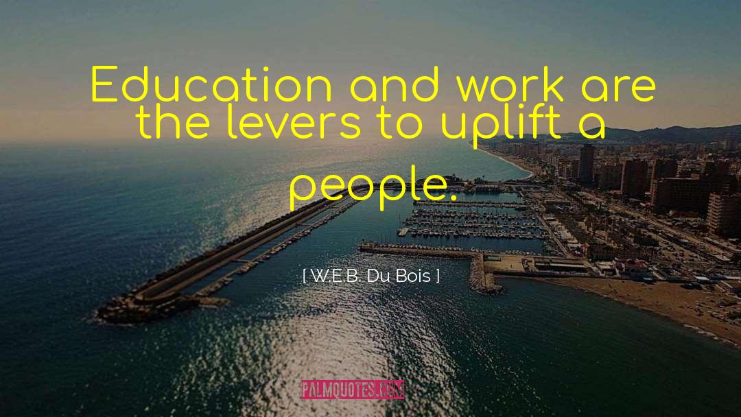 Levers quotes by W.E.B. Du Bois