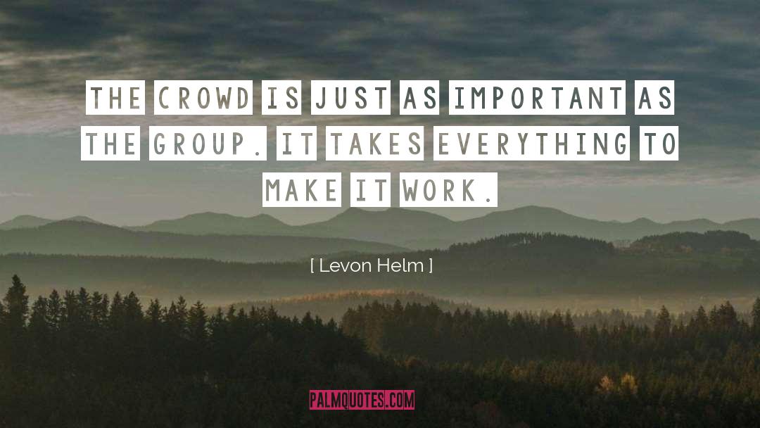 Levon Helm quotes by Levon Helm