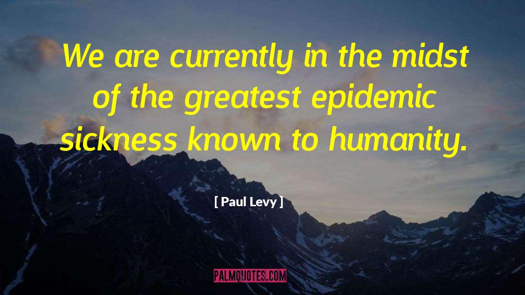Levy Mcgarden quotes by Paul Levy