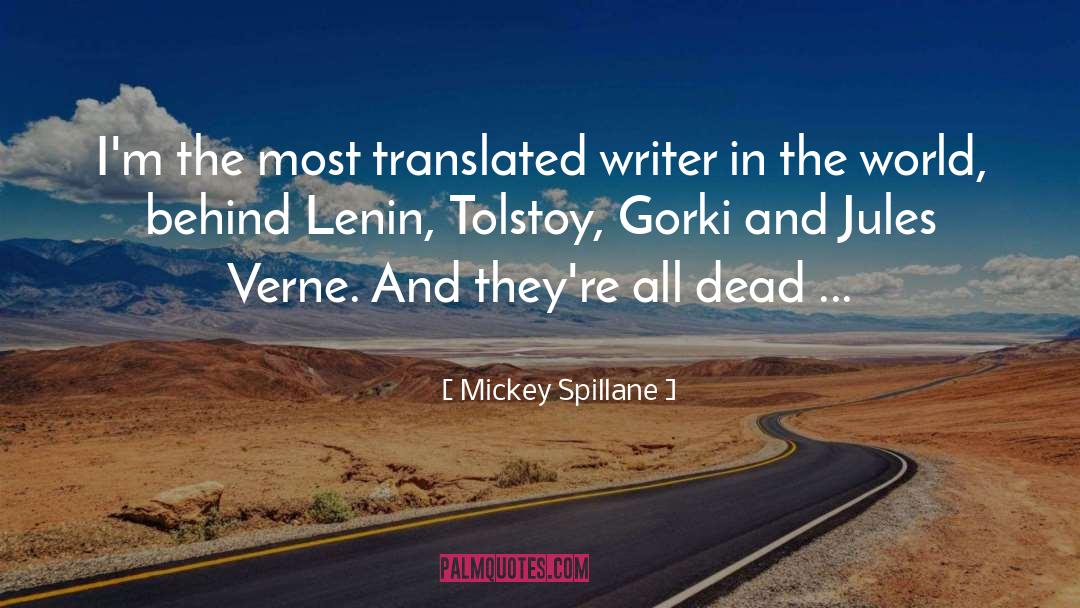 Lew Tolstoy quotes by Mickey Spillane