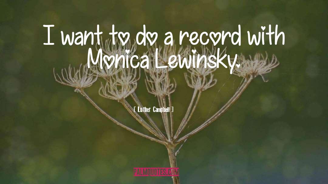 Lewinsky quotes by Luther Campbell