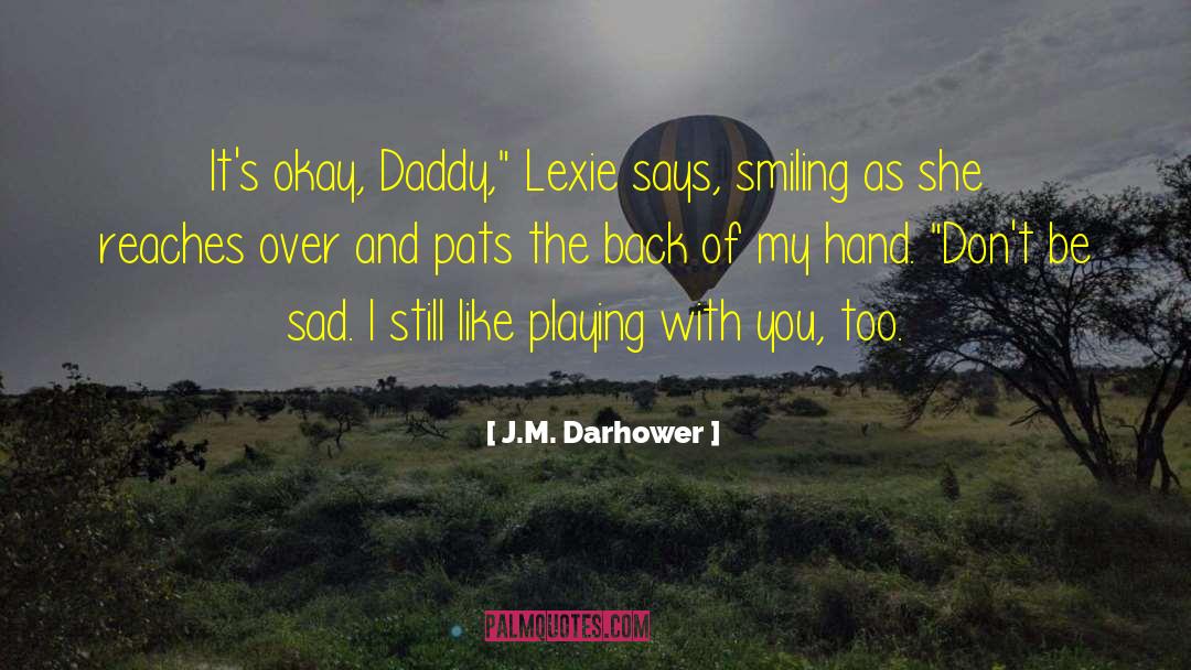 Lexie quotes by J.M. Darhower