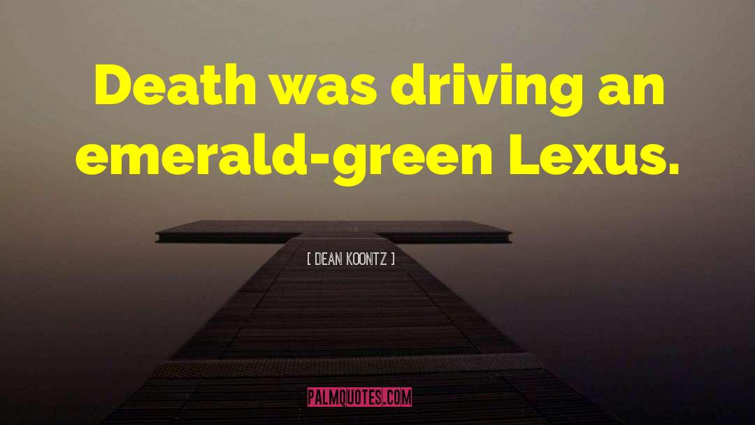Lexus quotes by Dean Koontz