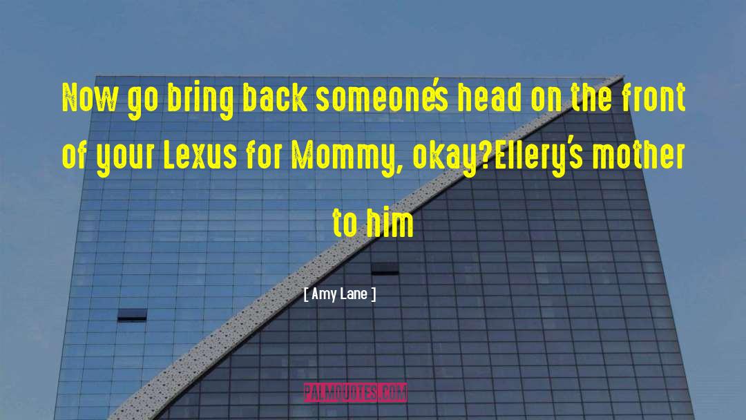 Lexus quotes by Amy Lane