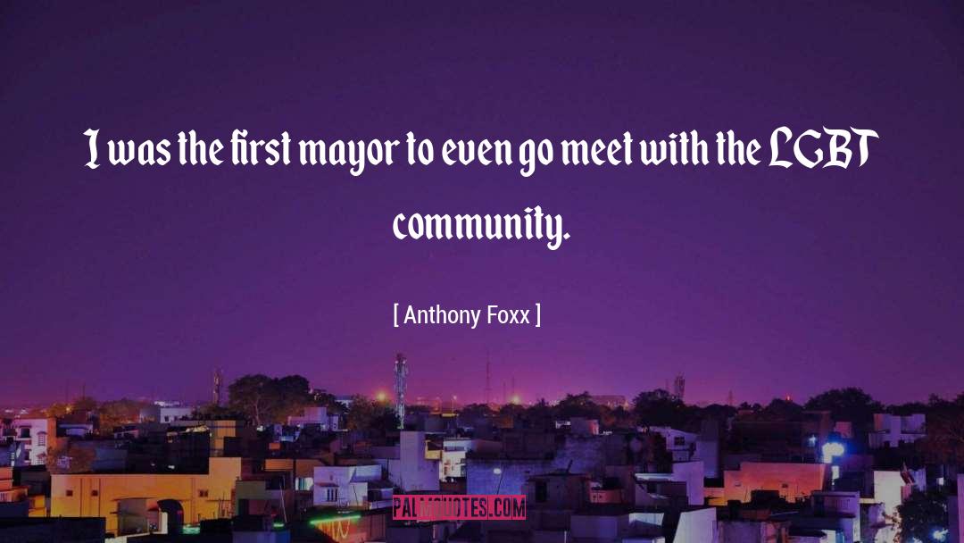 Lgbt Community quotes by Anthony Foxx