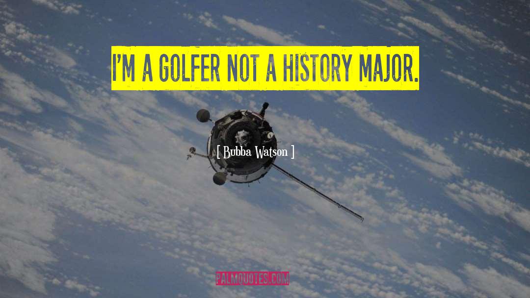 Lgbt History quotes by Bubba Watson