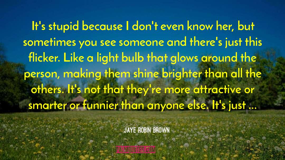 Lgbtq Lgbtq Ya quotes by Jaye Robin Brown