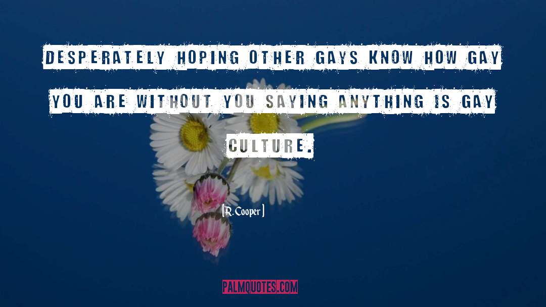Lgbtq quotes by R. Cooper