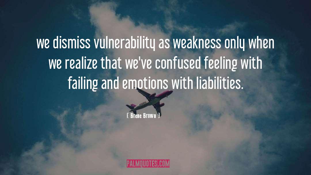 Liabilities quotes by Brene Brown