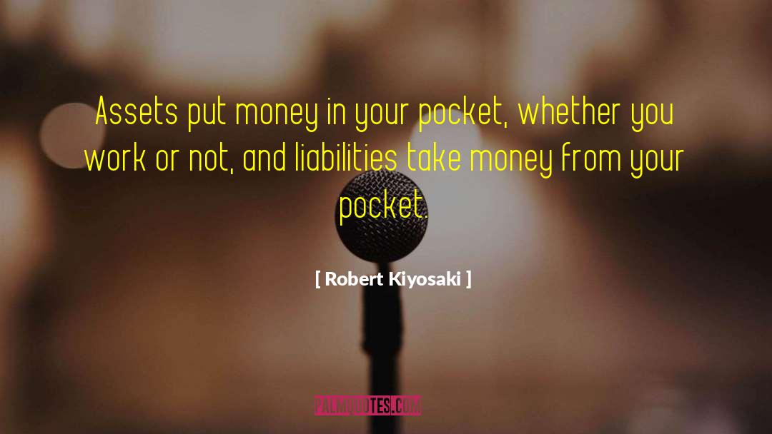 Liabilities quotes by Robert Kiyosaki