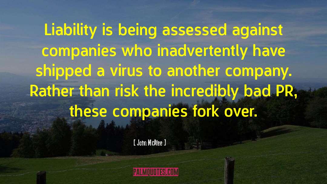 Liability quotes by John McAfee