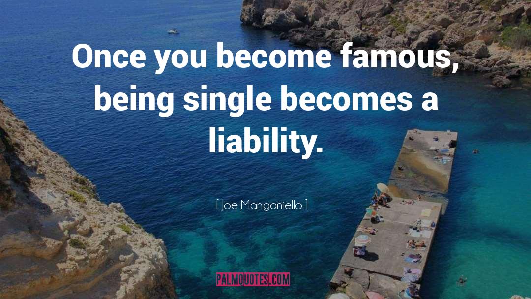 Liability quotes by Joe Manganiello