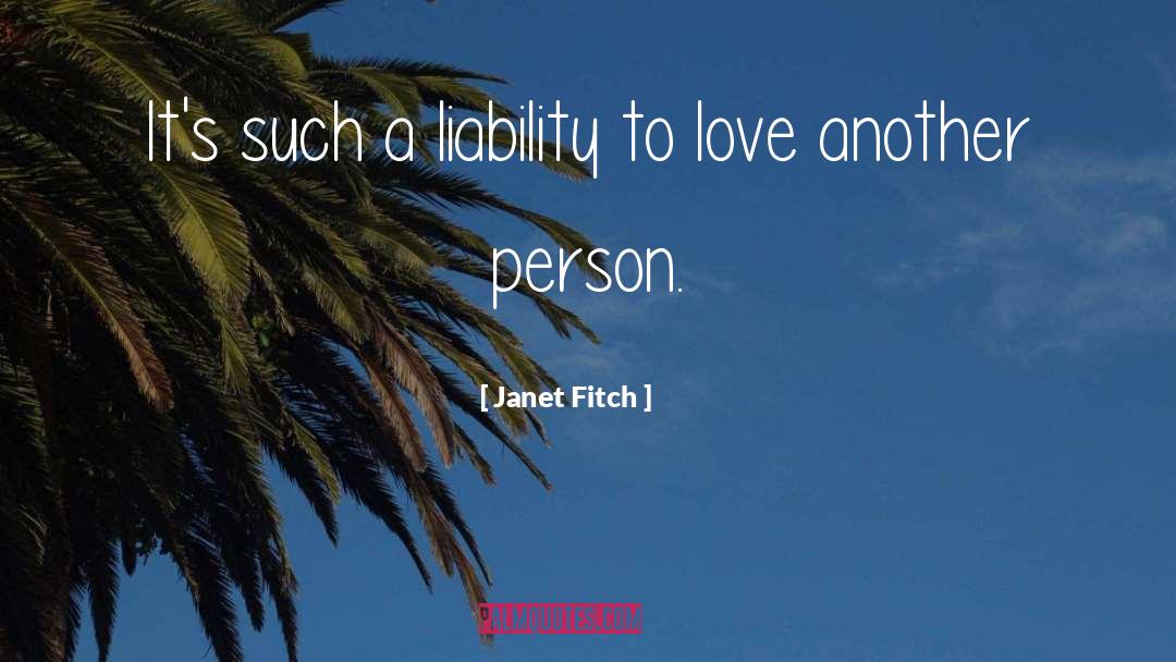 Liability quotes by Janet Fitch