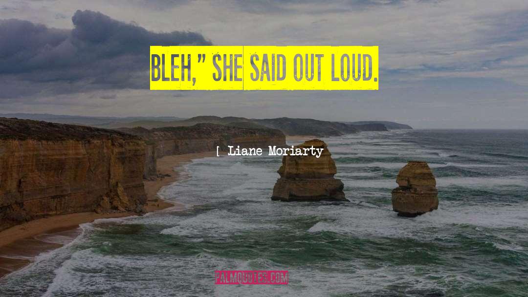 Liane quotes by Liane Moriarty