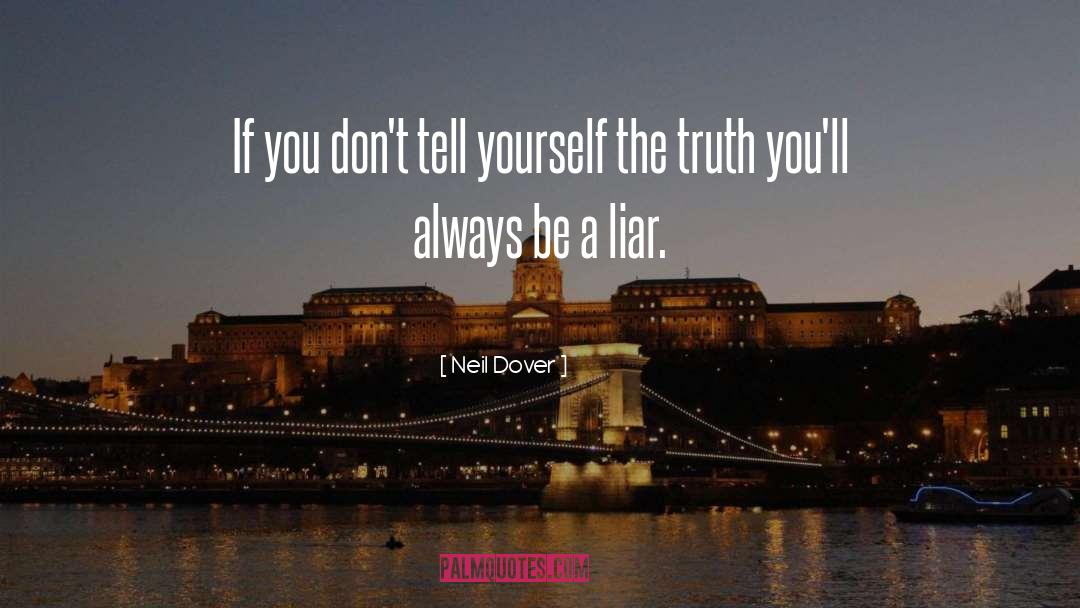 Liar quotes by Neil Dover