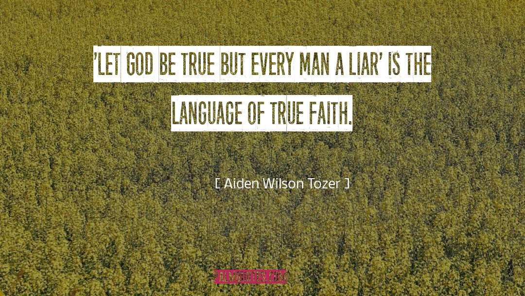 Liar quotes by Aiden Wilson Tozer