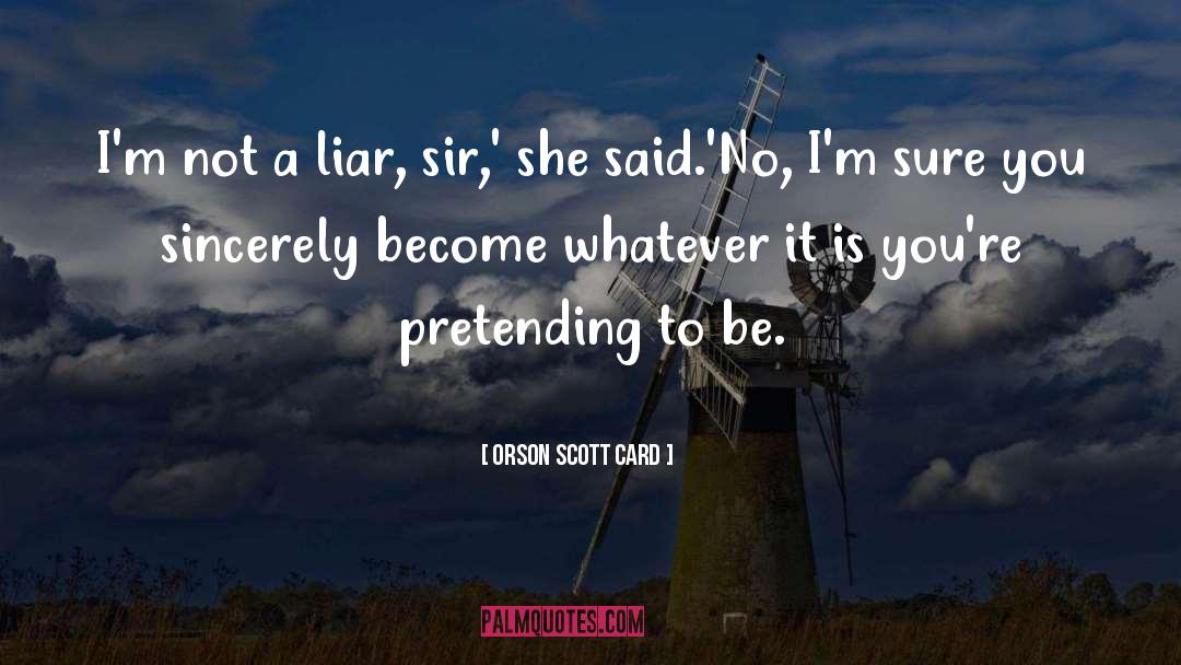 Liar quotes by Orson Scott Card