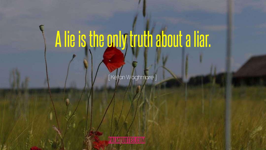 Liar quotes by Ketan Waghmare