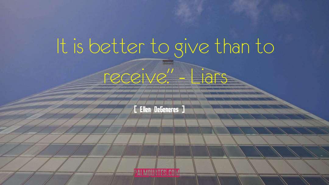 Liars Poker quotes by Ellen DeGeneres