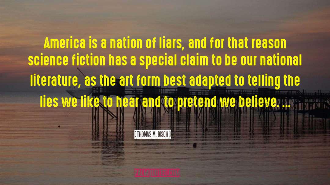 Liars quotes by Thomas M. Disch