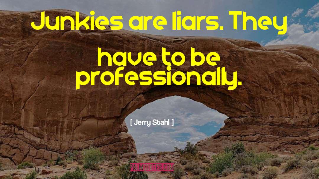 Liars The quotes by Jerry Stahl