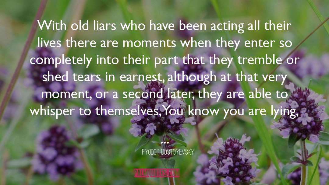 Liars The quotes by Fyodor Dostoyevsky