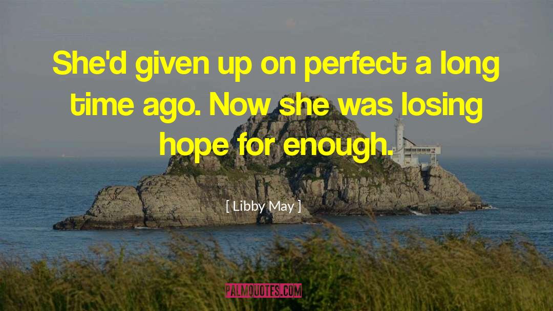 Libby quotes by Libby May